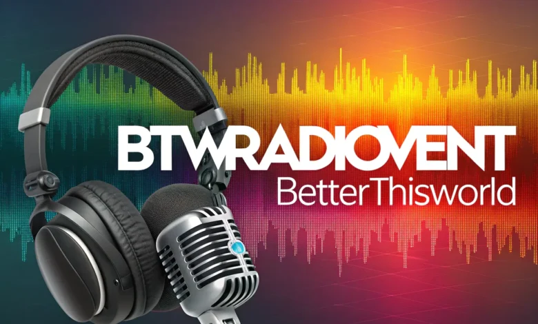btwradiovent event by betterthisworld