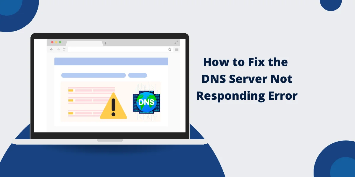 How to Fix DNS Server Not Responding How to Fix DNS Server Not Responding